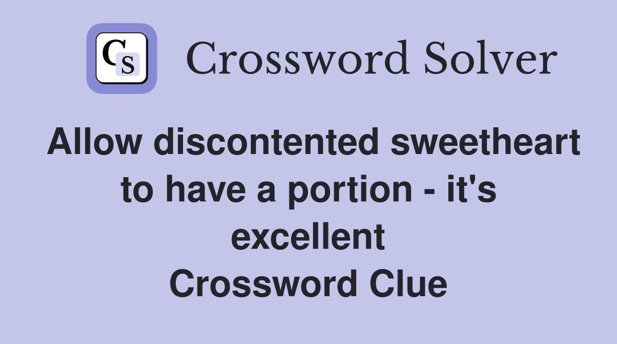 Allow discontented sweetheart to have a portion - it's excellent